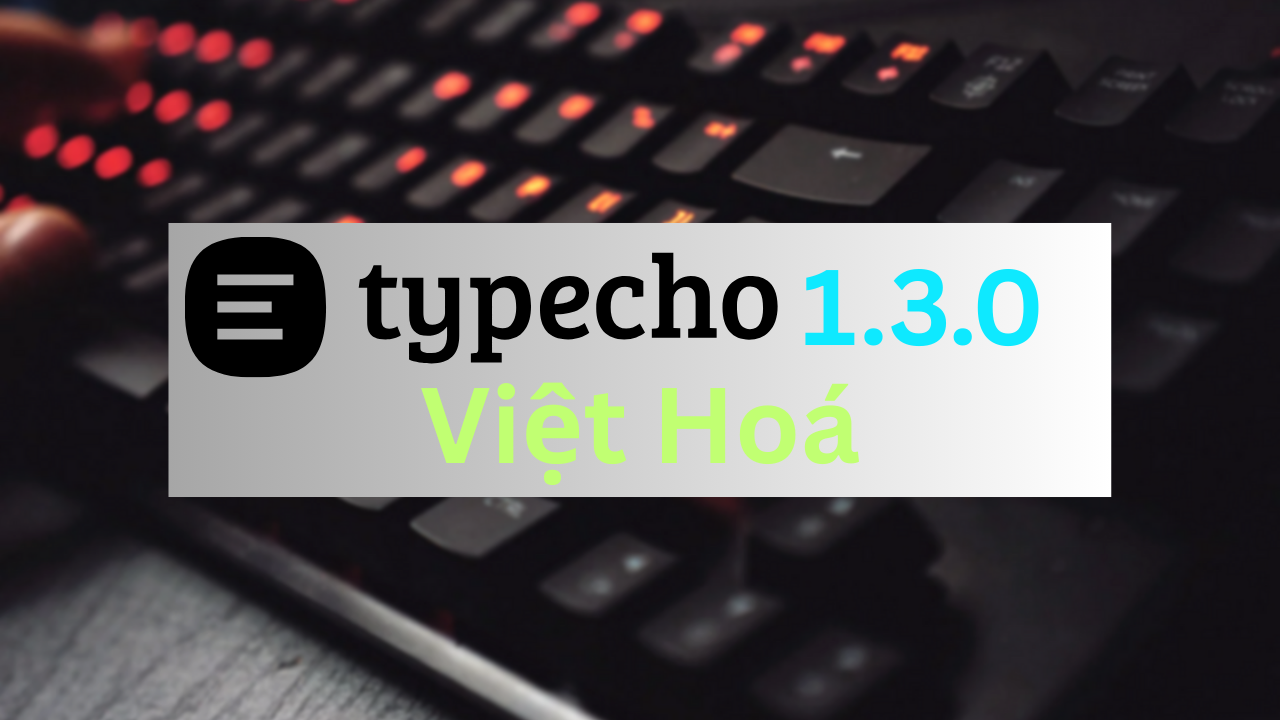 File ngôn ngữ Việt Hoá cho Typecho 1.2.x – 1.3.0 | HOTRO.PRO